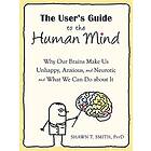 Shawn T Smith: The User's Guide to the Human Mind