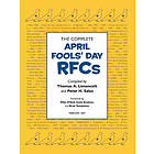 Thomas Limoncelli A, Peter Salus H: The Complete April Fools' Day RFCs