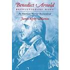 James K Martin: Benedict Arnold, Revolutionary Hero