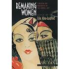 Lila Abu-Lughod: Remaking Women