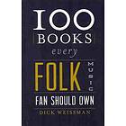 Dick Weissman: 100 Books Every Folk Music Fan Should Own