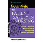 Deborah Dolan Hunt: Essentials for Patient Safety in Nursing