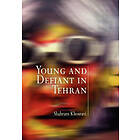 Shahram Khosravi: Young and Defiant in Tehran