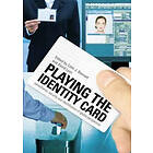 Colin J Bennett, David Lyon: Playing the Identity Card