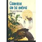 Horacio Quiroga: Cuentos de la selva