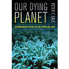 Peter Sale: Our Dying Planet