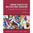 CE Sleeter: Making Choices for Multicultural Education Five Approaches to Race, Class and Gender 6e