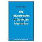 Roland Omnes: The Interpretation of Quantum Mechanics