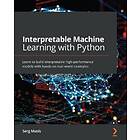 Serg Masis: Interpretable Machine Learning with Python