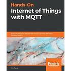 Tim Pulver: Hands-On Internet of Things with MQTT