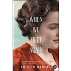 Kristin Harmel: When We Meet Again