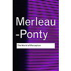 Maurice Merleau-Ponty: The World of Perception