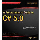 Eric Gunnerson, Nick Wienholt: A Programmer's Guide to C# 5,0