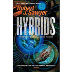 Robert J Sawyer: Hybrids: Volume Three of the Neanderthal Parallax