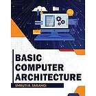 Smruti R Sarangi: Basic Computer Architecture