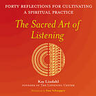 Kay Lindahl: The Sacred Art of Listening