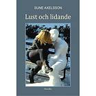 Sune Axelsson: Lust och lidande noveller