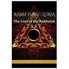 Baal Kadmon: Rabbi Isaac Luria: The Lion of the Kabbalah