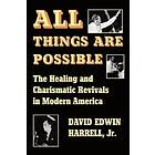 David Edwin Harrell: All Things Are Possible