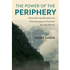 Peder Anker: The Power of the Periphery