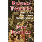 Pepe Escobar: Raging Twenties