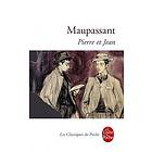 Guy de Maupassant: Pierre et Jean