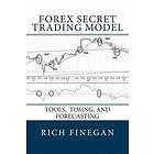 Rich Finegan: Forex Secret Trading Model: Tools, Timing, and Forecasting