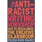 Felicia Rose Chavez: The Anti-Racist Writing Workshop