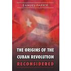 Samuel Farber: The Origins of the Cuban Revolution Reconsidered