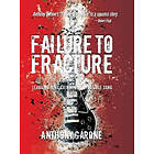 Anthony Garone: Failure to Fracture