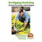 John Davidson, Dueep Jyot Singh: No Digging Gardening Growing Your Garden without