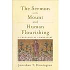 Jonathan T Pennington: The Sermon on the Mount and Human Flourishing