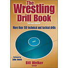 Bill A Welker: The Wrestling Drill Book
