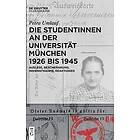 Petra Umlauf: Die Studentinnen an Der Universitat Munchen 1926 Bis 1945