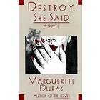 Marguerite Duras: Destroy, She Said