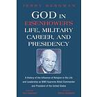 Jerry Bergman: God in Eisenhower's Life, Military Career, and Presidency