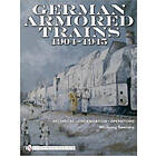 Wolfgang Sawodny: German Armored Trains 1904-1945