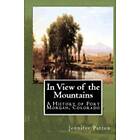 Jennifer Patten: In View of the Mountains: A History Fort Morgan, Colorado