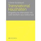 Juliane Karakayali: Transnational Haushalten