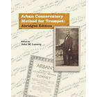 John M Laverty: Arban Conservatory Method for Trumpet: Abridged Edition