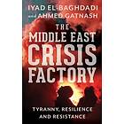 Iyad El-Baghdadi, Ahmed Gatnash: The Middle East Crisis Factory