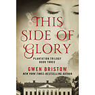 Gwen Bristow: This Side of Glory