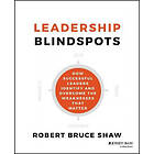 Robert B Shaw: Leadership Blindspots