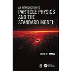 Robert Mann: An Introduction to Particle Physics and the Standard Model