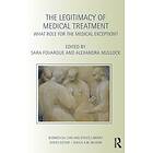 Sara Fovargue, Alexandra Mullock: The Legitimacy of Medical Treatment