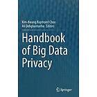 Kim-Kwang Raymond Choo, Ali Dehghantanha: Handbook of Big Data Privacy