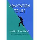 George E Vaillant: Adaptation to Life