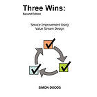 Simon Dodds: Three Wins: Service Improvement Using Value Stream Design