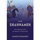 Hamid Dabashi: The Shahnameh