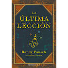 Randy Pausch, Jeffrey Zaslow: La Última Lección / The Last Lecture